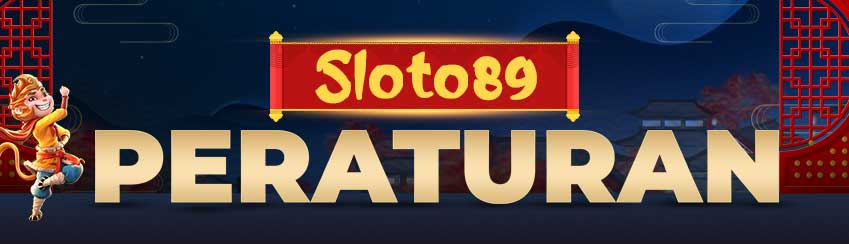 PERATURAN SLOTO89